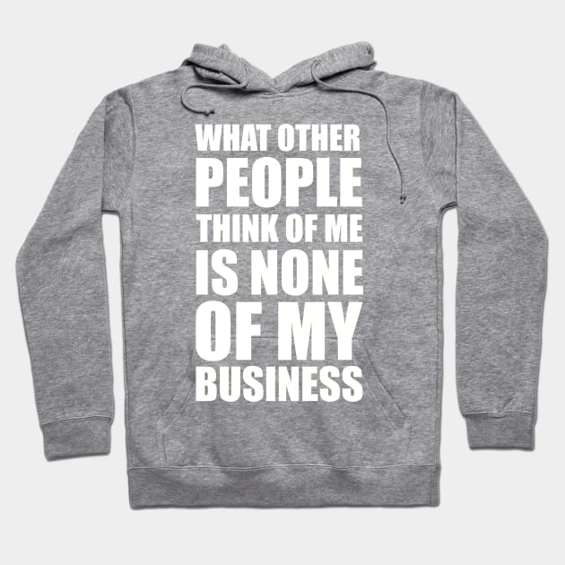 What other people think of me is none of my business quote Hoodie by EnglishGent